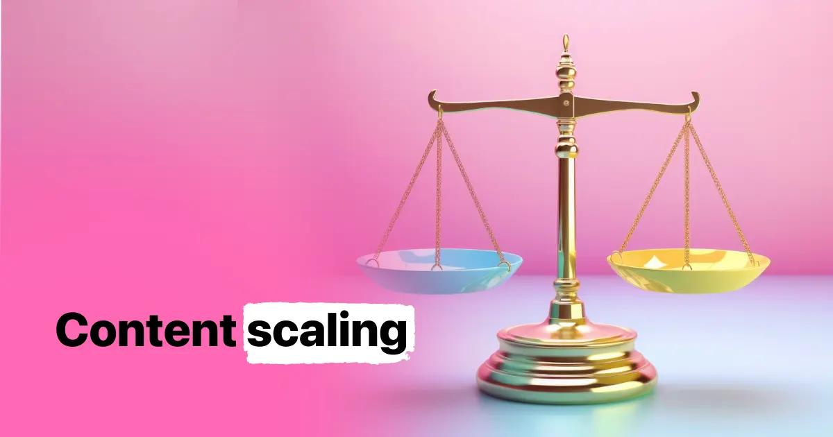 Content Scaling: You Got What's Working Best? Now Scale!